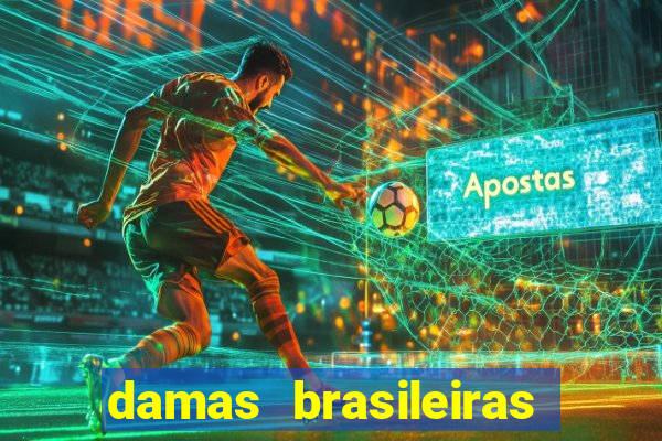 damas brasileiras jogar online